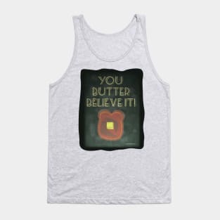 You Butter Believe It Tank Top